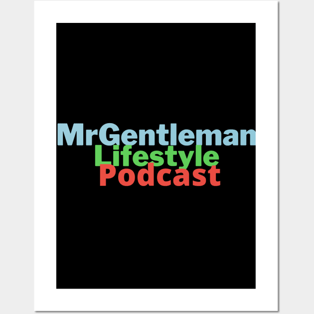 MrGentleman Lifestyle Podcast For The Fan Part 2 Wall Art by  MrGentleman Lifestyle Podcast Store